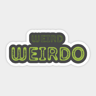 WEIRD WEIRDO ODD BIZARRE UNIQUE STRANGE Sticker